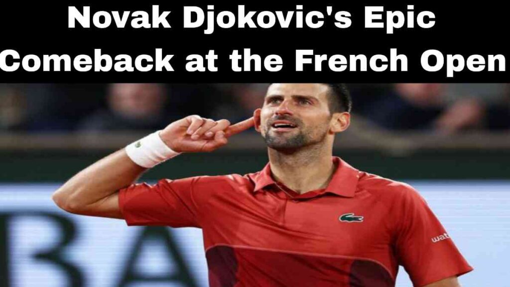 Novak Djokovic's Epic Comeback